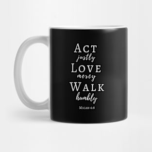 Act Justly Love Mercy Walk Humbly Micah 6 8 Verse Mug